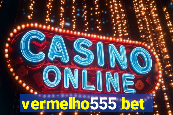 vermelho555 bet